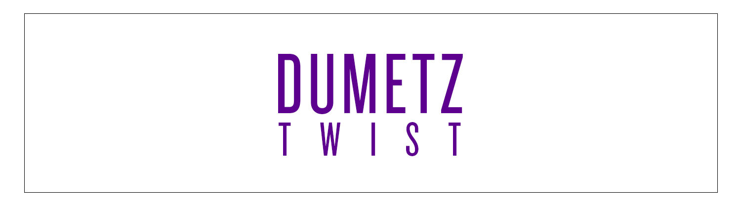 DUMETZ | Twist