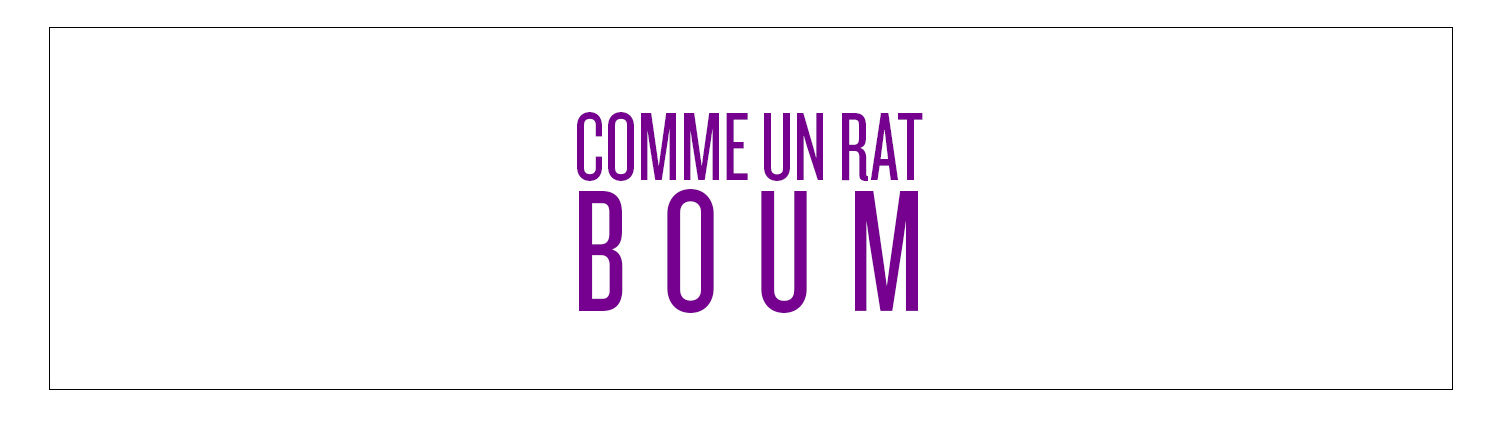 Comme un rat | BOUM