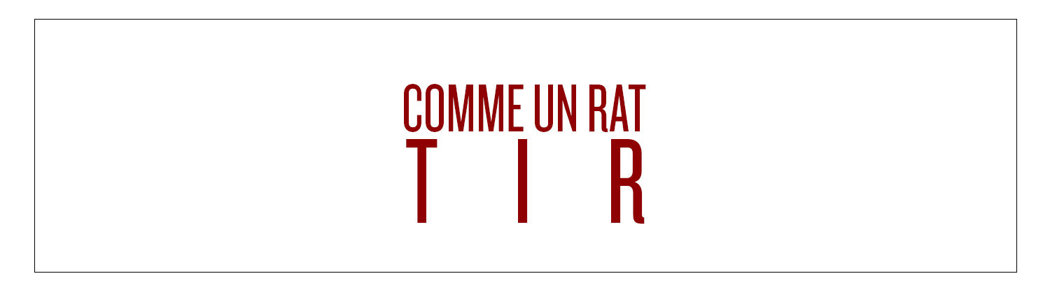 Comme Un Rat | TIR