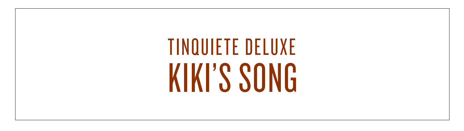 TINQUIETE DELUXE | KIKI SONG