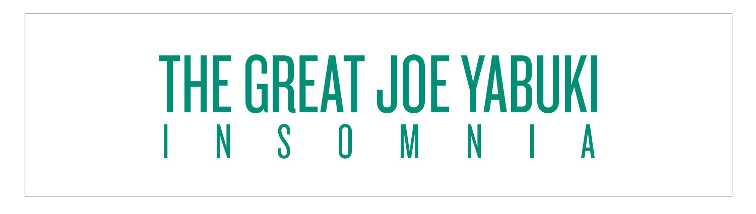 The Great Joe Yabuki | INSOMNIA